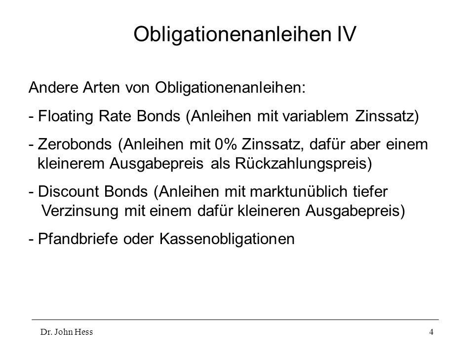 Anleihen unterliegen dem Zinsänderungsrisiko, d.h. dem Risiko der Zinssteigung bei festverzinslichen Anleihen und dem Risiko der Zinssenkung bei variabler Verzinsung. Bewertung von Anleihen Die Anleihenbewertung basiert auf dem Vergleich der Barwerte, auch Barwertmethode genannt.